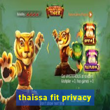 thaissa fit privacy